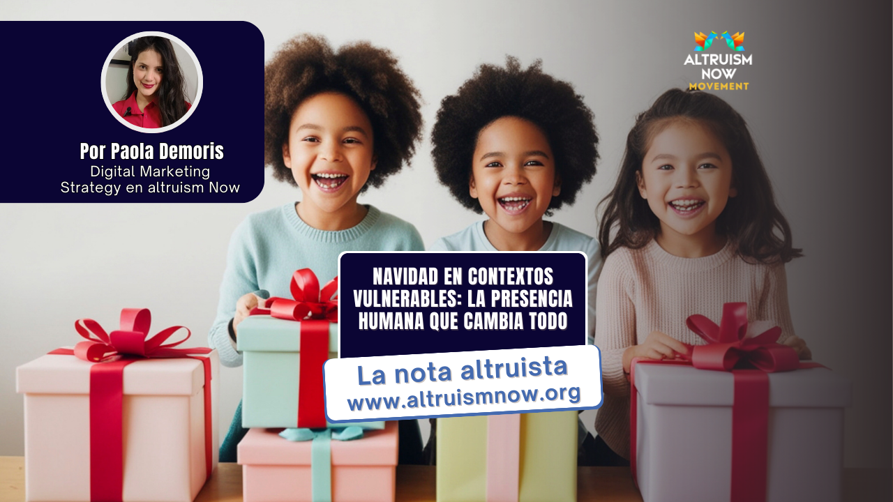 Navidad en contextos vulnerables: el poder de la presencia humana en la vida de los niños
